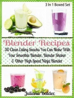 Blender Recipes: 30 Clean Eating Snacks (eBook, ePUB) - Baldec, Juliana