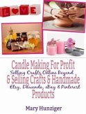 Candle Making For Profit & Selling Crafts & Handmade Products (eBook, ePUB)