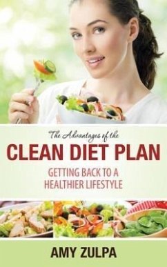 Cover The Advantages of the Clean Diet Plan (eBook, ePUB)