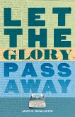 Let the Glory Pass Away (eBook, ePUB)