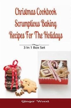 Christmas Cookbook: Scrumptious Baking Recipes For The Holidays (eBook, ePUB) - Wood, Ginger