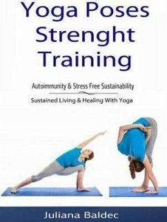 Cover Yoga Poses Strenght Training: Autoimmunity & Stress Free Sustainability (eBook, ePUB)