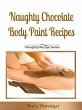 Naughty Chocolate Body Paint Recipes... - Bild 1