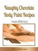 Naughty Chocolate Body Paint Recipes (eBook, ePUB)