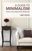 A Guide to Minimalism (eBook, ePUB) A Guide to Minimalism (eBook, ePUB)