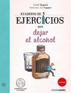 Cuaderno de Ejercicios Para Dejar El Alcohol - Dequick, Carol