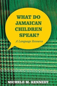 What Do Jamaican Children Speak? - Kennedy, Michele M