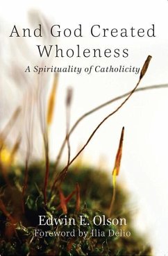 And God Created Wholeness - Olson, Edwin E