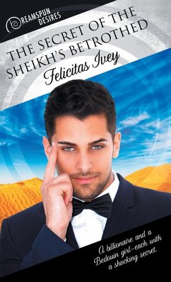 The Secret of the Sheikh's Betrothed - Ivey, Felicitas