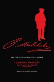 The Complete Works of Malatesta Vol. IV: &quote;towards Anarchy&quote;: Malatesta in America, 1899-1900