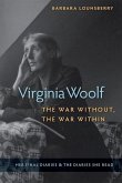 Virginia Woolf, the War Without, the War Within Virginia Woolf, the War Without, the War Within