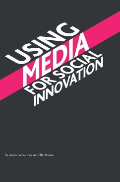 Using Media for Social Innovation - Podkalicka, Aneta; Rennie, Ellie