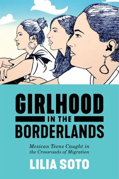 Girlhood in the Borderlands - Soto, Lilia