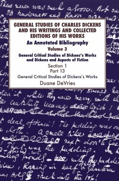 General Studies of Charles Dickens and His Writings and Collected Editions of His Works - Devries, Duane