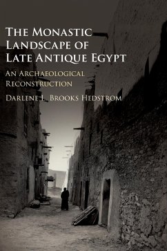 The Monastic Landscape of Late Antique Egypt - Brooks Hedstrom, Darlene L.