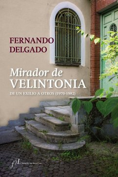 Mirador de Velintonia : de un exilio a otros, 1970-1982 - Delgado, Fernando G.