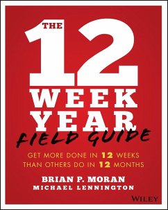 The 12 Week Year Field Guide - Moran, Brian P.; Lennington, Michael