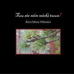 Tuu sie niin mieki tuun! - Hiltunen, Kirsi-Maria