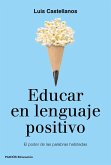 Educar en lenguaje positivo : el poder de las palabras habitadas