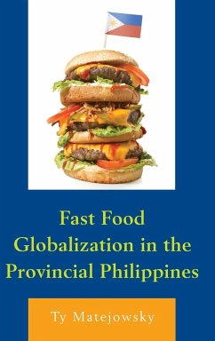 Fast Food Globalization in the Provincial Philippines - Matejowsky, Ty