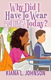 Why Did I Have to Wear White Today: Volume 1
