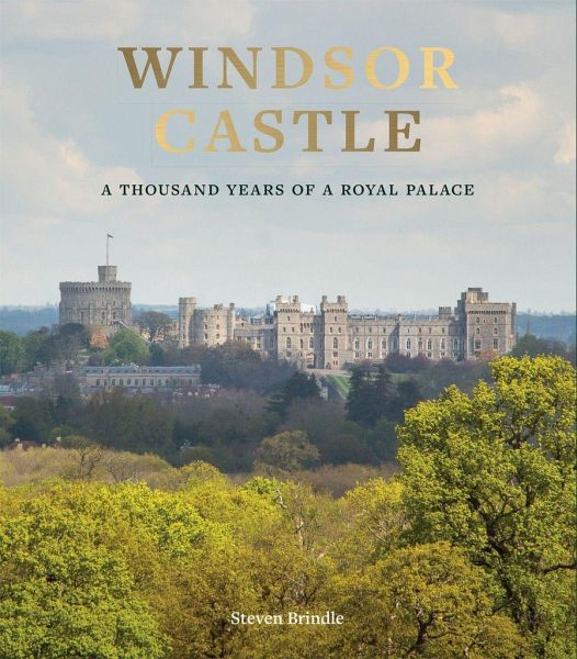 Windsor Castle: A Thousand Years of a Royal Palace - englisches Buch ...