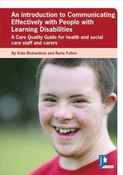 An Introduction to Communicating Effectively with People with Learning Disabilities: A Care Quality Guide for Health and Social Care Staff and Carers - Fulton, Rorie; Richardson, Kate