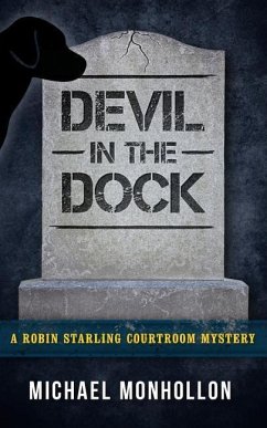 Devil in the Dock: A Robin Starling Courtroom Mystery - Monhollon, Michael