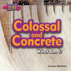 Colossal and Concrete: What Am I? - Markovics, Joyce