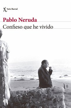 Confieso que he vivido - Neruda, Pablo