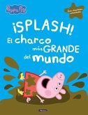 Peppa Pig. ¡Splash! El charco más grande del mundo : con divertidas actividades