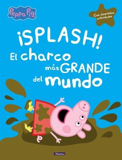 Peppa Pig. ¡Splash! El charco más grande del mundo : con divertidas actividades - Hasbro; Eone