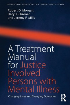 A Treatment Manual for Justice Involved Persons with Mental Illness - Morgan, Robert D; Kroner, Daryl; Mills, Jeremy F