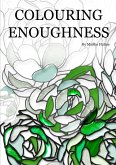 Colouring Enoughness