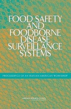 Food Safety and Foodborne Disease Surveillance Systems - Food And Agriculture Organization; World Health Organization; Research Center for Gastroenterology and Liver Disease Shaheed Beheshti University of Medical Sciences Tehran; National Research Council; Policy And Global Affairs; Development Security and Cooperation; Office for Central Europe and Eurasia