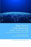 Mega-Regional Trade Agreements: Ceta, Ttip, and Tisa Mega-Regional Trade Agreements: Ceta, Ttip, and Tisa