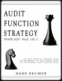 AUDIT FUNCTION STRATEGY (Driving Audit Value, Vol. I ) - The best practice strategy guide for maximising the audit added value at the Internal Audit Function level (eBook, ePUB)