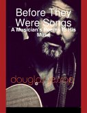 Before They Were Songs - A Musician's Poems to His Muse (eBook, ePUB)
