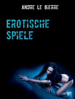 Erotische Spiele (eBook, ePUB)