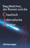 Das Mädchen, der Komet und die Chaotisch Infernalische Agentur (eBook, ePUB)