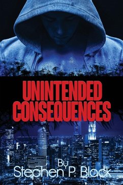 Unintended Consequences - Black, Stephen P.