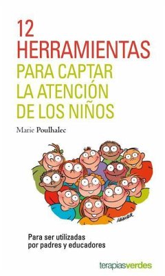 12 Herramientas Para Captar La Atencion de Los Ninos - Poulhalec, Marie