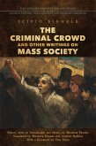 The Criminal Crowd and Other Writings on Mass Society