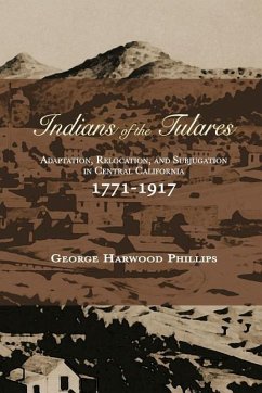 Indians of the Tulares - Phillips, George Harwood