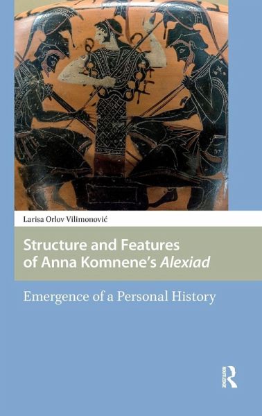 Structure and Features of Anna Komnene's Alexiad Structure and Features of Anna Komnene's Alexiad