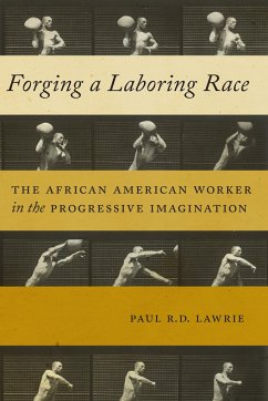 Forging a Laboring Race - Lawrie, Paul R D