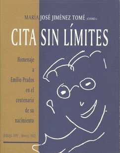 Cita sin límites : homenaje a Emilio Prados en el centenario de su nacimiento (Málaga 1899-México 1962) - Sánchez Vázquez, Adolfo; Muñoz Rojas, José Antonio