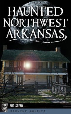 Haunted Northwest Arkansas - Steed, Bud