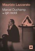 Marcel Duchamp ve Isin Reddi - Lazzarato, Maurizio