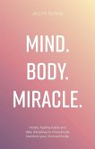 Mind Body Miracle Mind Body Miracle